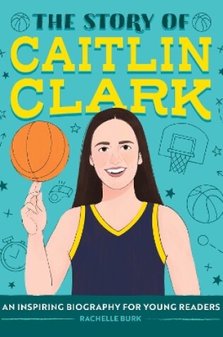 Cover of The Story of Caitlin Clark