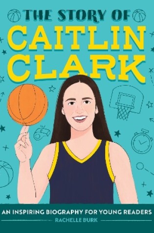 Cover of The Story of Caitlin Clark