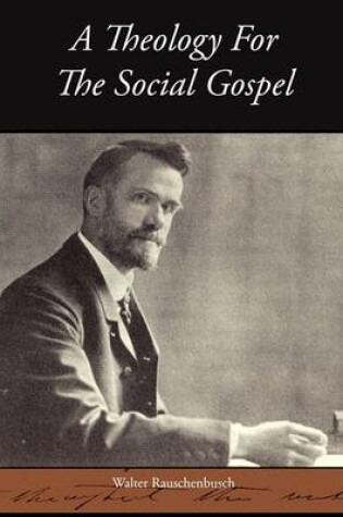 Cover of A Theology For The Social Gospel