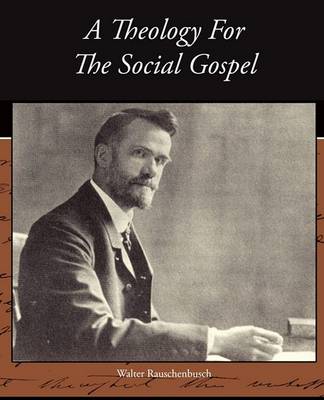 Cover of A Theology For The Social Gospel