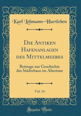 Book cover for Die Antiken Hafenanlagen des Mittelmeeres, Vol. 14