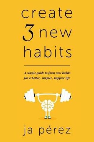 Cover of Create 3 New Habits