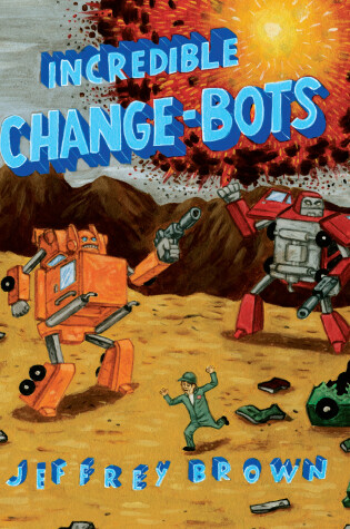 Cover of Incredible Change-Bots