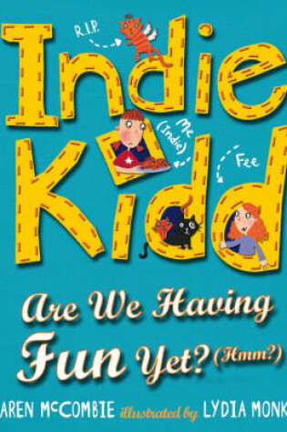 Cover of Indie Kidd Bk 4: Are We Having Fun Yet?