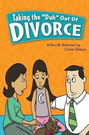 Cover of Taking the Duh Out of Divorce