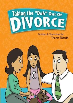 Book cover for Taking the Duh Out of Divorce