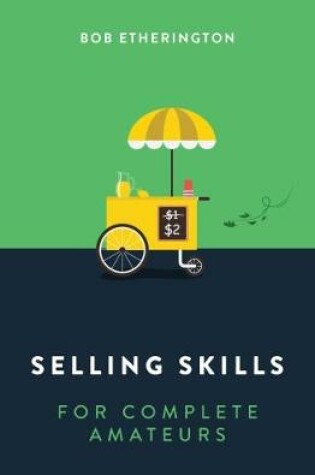 Cover of Selling Skills for Complete Amateurs