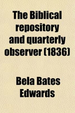 Cover of The Biblical Repository and Quarterly Observer (Volume 7)