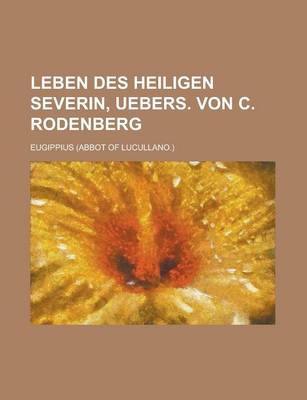 Book cover for Leben Des Heiligen Severin, Uebers. Von C. Rodenberg