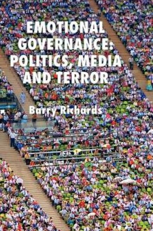 Cover of Emotional Governance: Politics, Media and Terror: Politics, Media and Terror