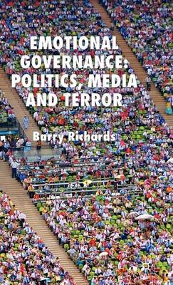 Book cover for Emotional Governance: Politics, Media and Terror: Politics, Media and Terror