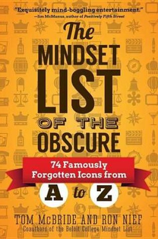 Cover of Mindset List of the Obscure, The: 74 Famously Forgotten Icons from A to Z