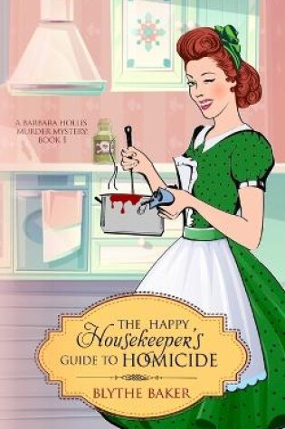 Cover of The Happy Housekeeper's Guide to Homicide