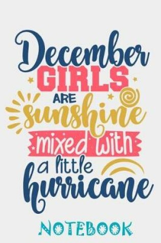 Cover of December Girls Are Sunshine mixed with hurricane Notebook