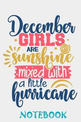 Book cover for December Girls Are Sunshine mixed with hurricane Notebook