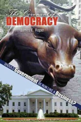 Cover of The Covenant of Democracy: Should Government be Run Like a Business?