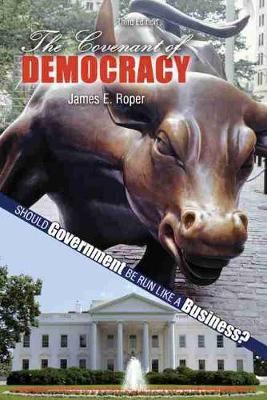 Book cover for The Covenant of Democracy: Should Government be Run Like a Business?
