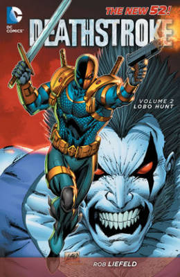 Book cover for Deathstroke Vol. 2 Lobo Hunt (The New 52)