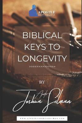 Book cover for The Biblical Keys To Longevity
