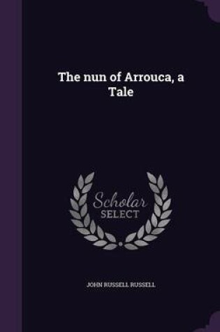 Cover of The Nun of Arrouca, a Tale