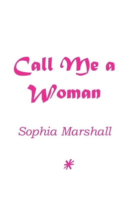 Book cover for Call Me a Woman