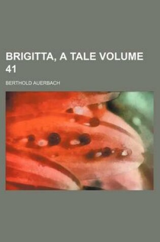 Cover of Brigitta, a Tale Volume 41