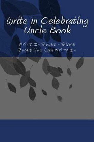 Cover of Write In Celebrating Uncle Book