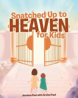 Cover of Snatched Up to Heaven for Kids