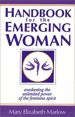 Book cover for Handbook for Thew Emerging Woman: a Manual for Awakening the Unlimited Power of the Feminine Spirit