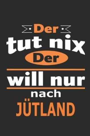 Cover of Der tut nix Der will nur nach Jutland