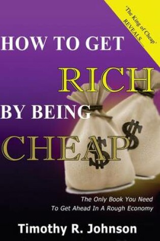 Cover of How to get Rich by being Cheap