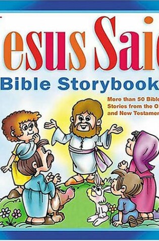 Cover of Jesus Said Bible Storybook