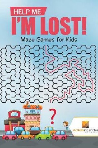 Cover of Help Me I'm Lost!