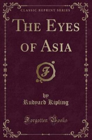 Cover of The Eyes of Asia (Classic Reprint)