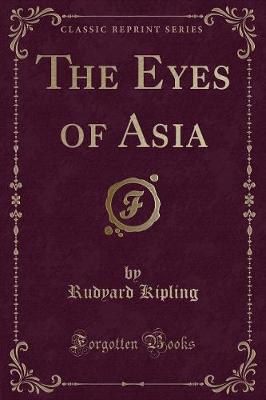 Book cover for The Eyes of Asia (Classic Reprint)