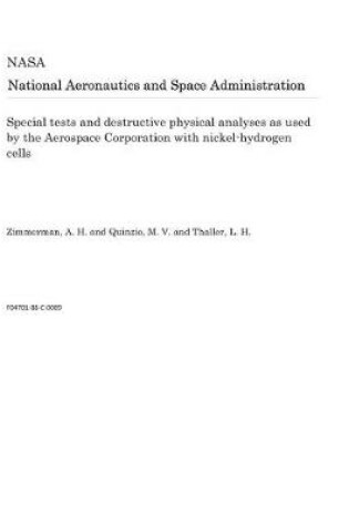 Cover of Special Tests and Destructive Physical Analyses as Used by the Aerospace Corporation with Nickel-Hydrogen Cells