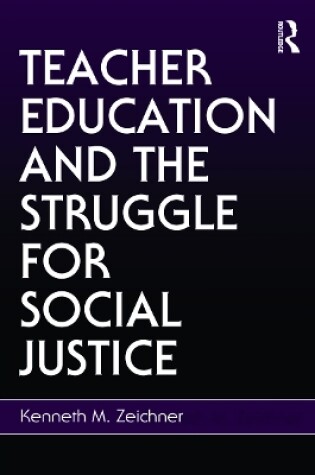 Cover of Teacher Education and the Struggle for Social Justice