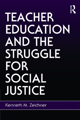 Book cover for Teacher Education and the Struggle for Social Justice