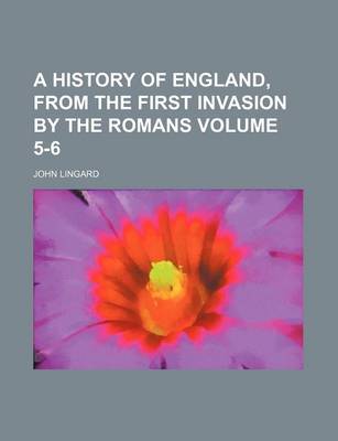 Book cover for A History of England, from the First Invasion by the Romans Volume 5-6