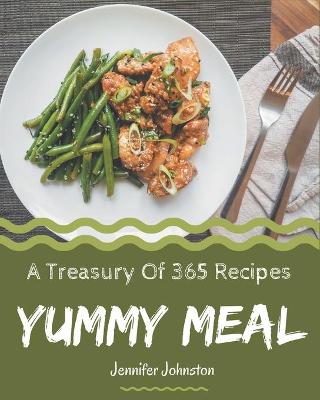 Book cover for A Treasury Of 365 Yummy Meal Recipes