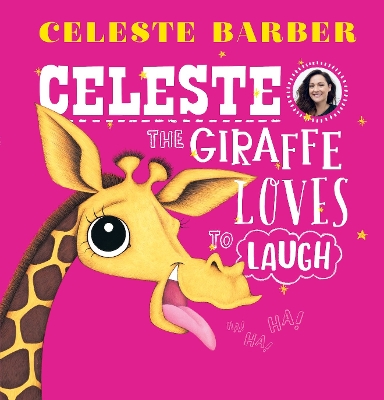 Book cover for Celeste the Giraffe Loves to Laugh (PB)