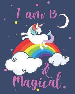 Book cover for I Am 13 & Magical