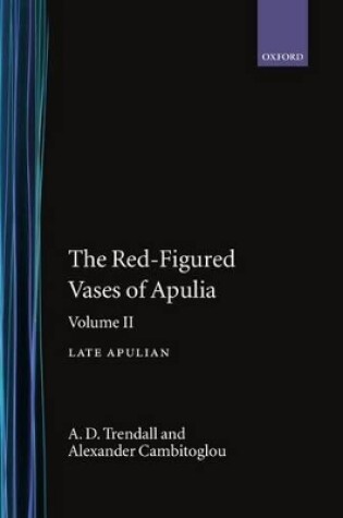 Cover of The Red-Figured Vases of Apulia.: Volume 2: Late Apulia