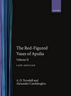 Book cover for The Red-Figured Vases of Apulia.: Volume 2: Late Apulia