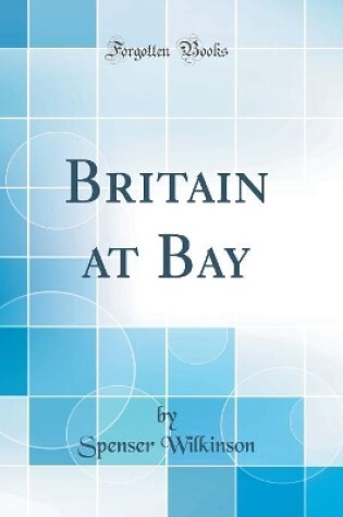 Cover of Britain at Bay (Classic Reprint)