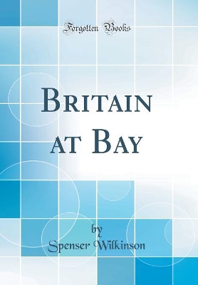 Book cover for Britain at Bay (Classic Reprint)