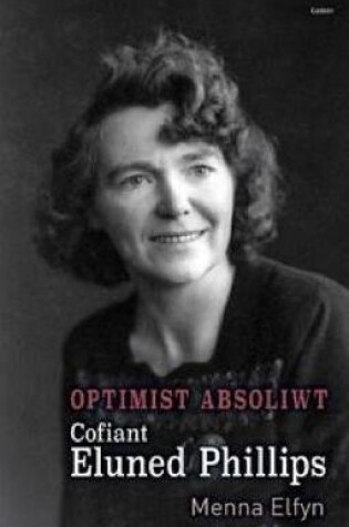 Cover of Optimist Absoliwt - Cofiant Eluned Phillips