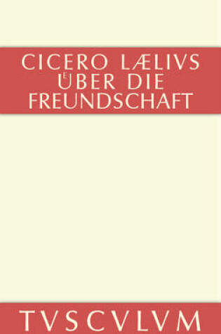 Cover of M. Tulli Ciceronis Laelius de amicitia / Laelius uber die Freundschaft