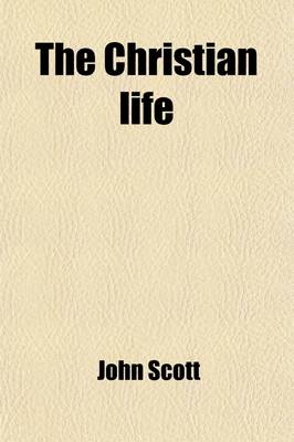 Book cover for The Christian Life (Volume 1); From Its Beginning to Its Consummation in Glory