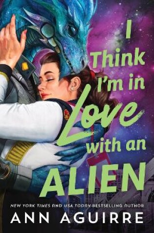 Cover of I Think I'm in Love with an Alien